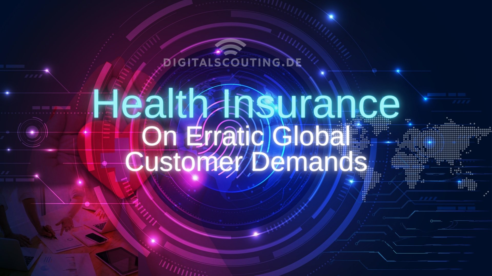 Health Insurance on Erratic Global Customer Demands