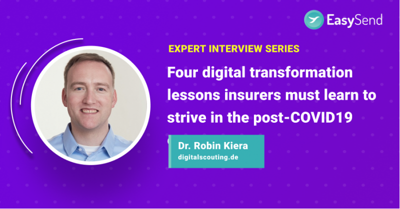 Four digital transformation lessons insurers must learn to strive in the post-COVID19 era - Dr. Robin Kiera