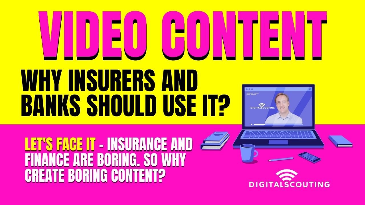 Video Content - Why Insurers and Banks should use it?